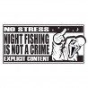 STICKERS NIGHT FISHING IS NOT A CRIME